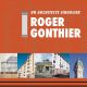 Roger Gonthier, un architecte singulier