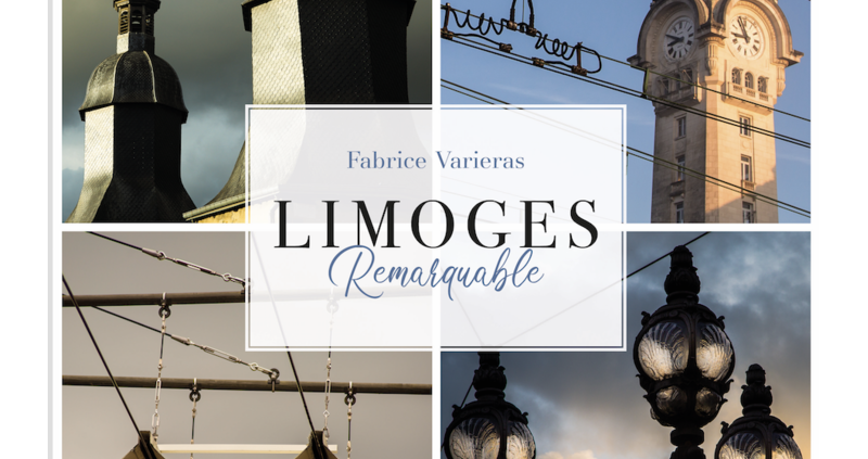 Limoges Remarquable de Fabrice Varieras - Edition La Geste